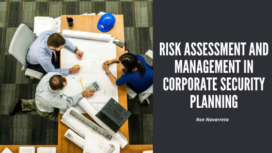 Risk Assessment and Management in Corporate Security Planning