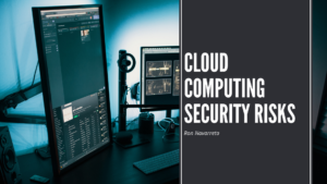 Cloud Computing Security Risks