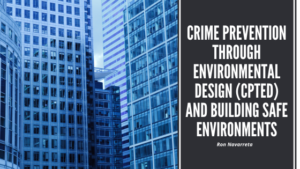 Crime Prevention Through Environmental Design (CPTED) and Building Safe Environments