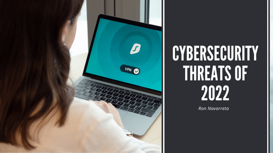 Cybersecurity Threats of 2022
